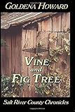 Vine and Fig Tree: Salt River County Chronicles by Goldena Roland Howard