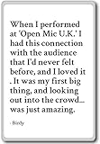 When I performed at 'Open Mic U.K.' I had this