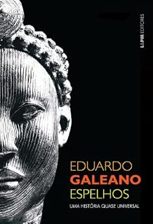 Livro Espelhos - Uma História Quase Universal