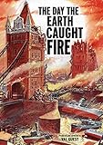 The Day the Earth Caught Fire