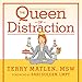 The Queen of Distraction: How Women with ADHD Can Conquer Chaos, Find Focus, and Get More Done