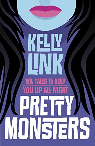 "Pretty Monsters" av Kelly Link