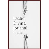 Lectio Divina Bible Reading Journal: Guided Journal for the Spiritual practice of Lectio Divina Devotional Bible Study (Spiritual Discipline Journal Series)