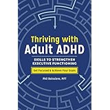 Thriving with Adult ADHD: Skills to Strengthen Executive Functioning