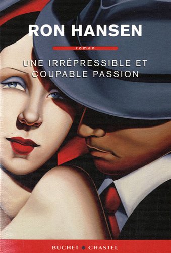 Une irrépressible et coupable passion: roman