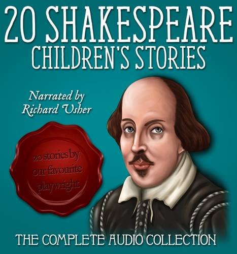 Twenty Shakespeare Children's Stories - The Complete Audio Collection (A Shakespeare Children's Story)