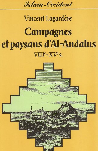 Campagnes et paysans d'Al-Andalus (VIII-XVe s.) (Collection Islam et Occident) (French Edition) by Vincent Lagardère (Paperback)