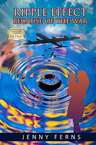 Ripple Effect: Because Of The War (Ripple Effect, Book 1) by Jenny Ferns