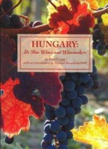 Download Hungary: Its Fine wines and Winemakers: Its Fine Wines and Winemakers PDF