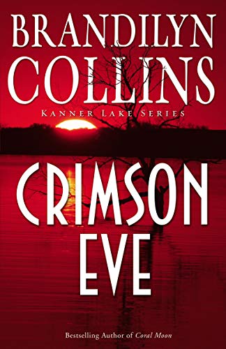 Crimson Eve (Kanner Lake Series #3) by Brandilyn Collins