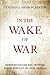 In the Wake of War: Democratization and Internal Armed Conflict in Latin America