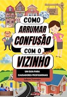 Livro Como Arrumar Confusão Com O Seu Vizinho