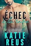 Échec à la reine (La Trilogie Bishop t. 1) (French Edition) by Katie Reus, Florence Chevalier
