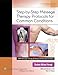 Step-by-Step Massage Therapy Protocols for Common Conditions (LWW Massage Therapy and Bodywork Educational Series)