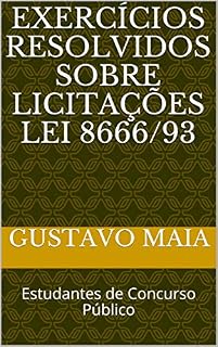 Exercícios resolvidos sobre Licitações Lei 8666/93: Estudantes de Concurso Público