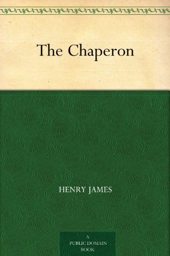The Chaperon by Henry James