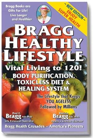 The Bragg Healthy Lifestyle - Vital Living to 120 ...