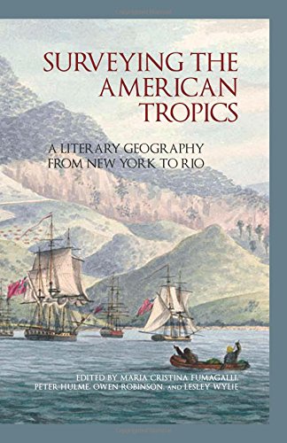 Surveying the American Tropics: A Literary Geography from New York to Rio (American Tropics Towards a Literary Geography LUP)