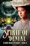 Spirit of Denial (O'Hare House Mysteries Book 2)