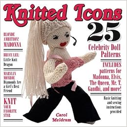Knitted Icons: 25 Celebrity Doll 