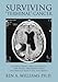 Surviving Terminal Cancer: Clinical Trials, Drug Cocktails, and Other Treatments Your Oncologist Won by Ben A. Williams Ph.D
