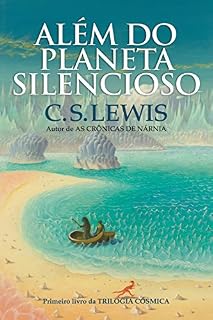 Livro Além do Planeta Silencioso (Trilogia Cósmica)