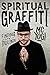 Spiritual Graffiti: Finding My True Path by 