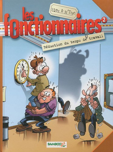 Les fonctionnaires, Tome 2 : Réduction du temps de travail by (Album)