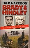Brady and Hindley: Genesis of the Moors Murders