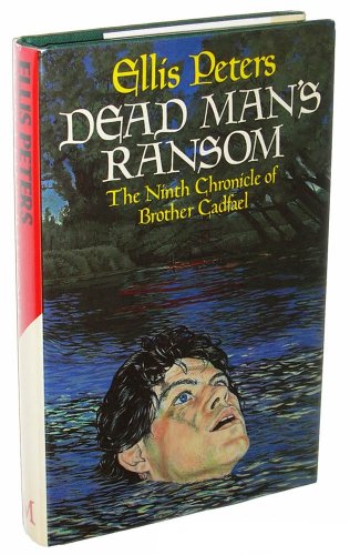 Dead Man's Ransom: The Ninth Chronicle of Brother Cadfael