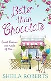 Front cover for the book Better Than Chocolate by Sheila Roberts