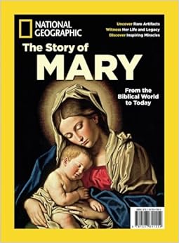 National Geographic The Story of Mary: From the Biblical World to Today