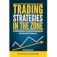 Trading Strategies in the Zone (Second edition): Profiting from Technical Analysis and Bullish Patterns