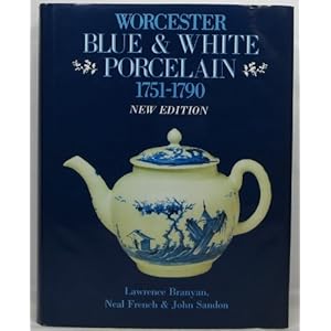 Worcester Blue and White Porcelain, 1751-90: An Illustrated Encyclopaedia of the Patterns