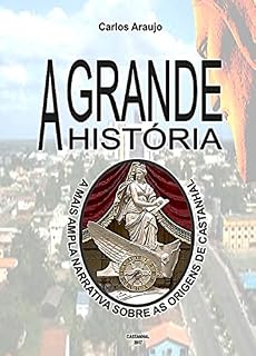 Livro A Grande História: A Mais Ampla Narrativa Sobre as Origens de Castanhal