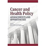 Cancer and Health Policy: Advancements and Opportunities