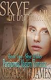 Skye: in the middle (Skye Wilder Paranormal Mystery/Romance Book 2)