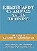 RHYNEHARDT CHAMPION SALES TRAINING: Work Ethic, Faith, Self Confidence, Outstanding Communication skills, The ability to Transfer Information by DeAnne Michelle Rhynehardt
