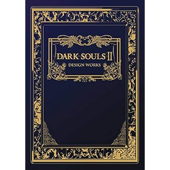 Dark Souls II: Design Works Dark Souls II: Design Works