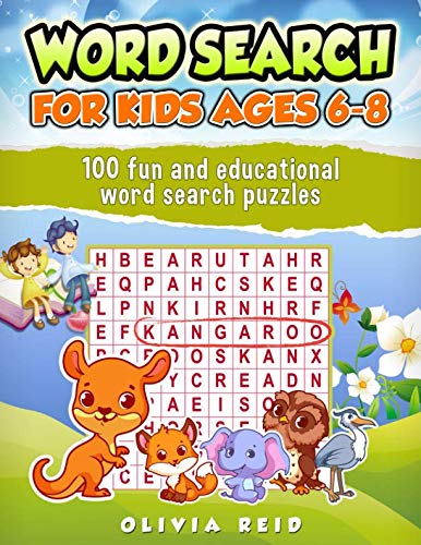 Word Search for Kids Ages 6-8: 100 Fun and Educational Word Search Puzzles To Keep Your Child Entertained For Hours