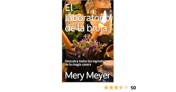 Amazon Com El Laboratorio De La Bruja Descubra Todos Los Ingredientes De La Magia Casera Spanish Edition Ebook Meyer Mery Kindle Store