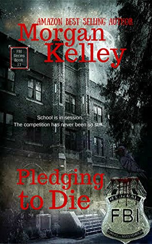 Pledging to Die (An FBI/Romance Thriller Book 11)