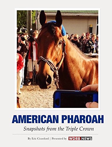 American Pharoah: Snapshots from the Triple Crown