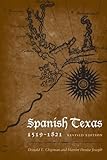 Front cover for the book Spanish Texas, 1519-1821 by Donald E. Chipman