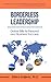 Borderless Leadership: Global Skills for Personal and Business Success