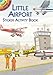 Little Airport Sticker Activity Book (Dover Little Activity Books Stickers) primary