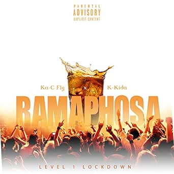 Ramaphosa Level 1 Lockdown Explicit By Ka C Fly And K Kida On Amazon Music Amazon Com