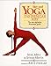 Yoga: The Iyengar Way: The New Definitive Illustrated Guide by Shyam Mehta