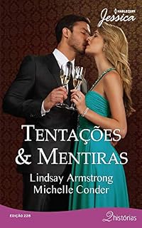 Livro Tentações & Mentiras (Harlequin Jessica Livro 228)