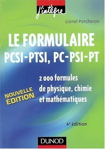 Download Le formulaire PCSI-PTSI, PC-PSI-PT : 2000 formules de physique, chimie et mathématiques PDF